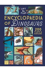 The Lift-the-Flap Encyclopaedia of Dinosaurs