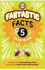 Fantastic Facts For Five Year Olds