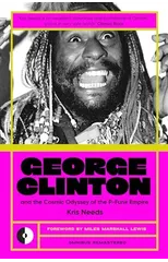 George Clinton & the Cosmic Odyssey of the P-Funk Empire