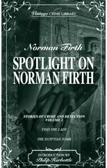 Spotlight on Norman Firth Volume 2 (contains Find the Lady and The Egyptian Tomb)