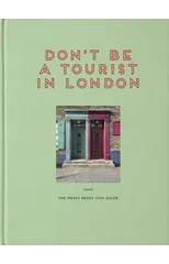 Don't be a Tourist in London