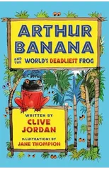 Arthur Banana and the World's Deadliest Frog
