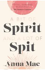 A Bit of Spirit and a Lot of Spit