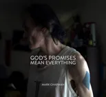 GOD’S PROMISES MEAN EVERYTHING