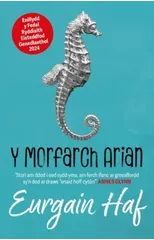 Y Morfarch Arian - Enillydd y Fedal Ryddiaith 2024