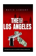The Los Angeles Mafia Crime Family