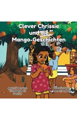 Clever Chrissie und die Mango- Geschichten