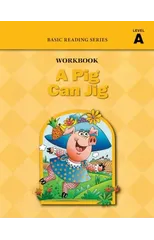 A Pig Can Jig (Level A Workbook), Basic Reading Series