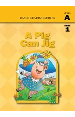 A Pig Can Jig (Level A Part 1 Reader), Basic Reading Series