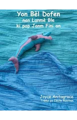 Yon Bel Dofen nan Lanme Ble ki pap Janm Fini an
