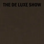 The De Luxe Show