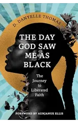 The Day God Saw Me as Black