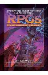 Everything I Need to Know I Learned from RPGs