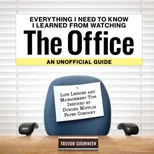 Everything I Need to Know I Learned from Watching The Office