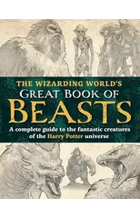 The Wizarding World’s Great Book of Beasts