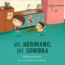 Mi hermano, mi sombra