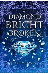 A Diamond Bright and Broken