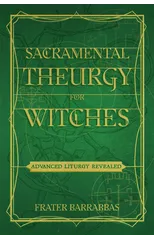 Sacramental Theurgy for Witches