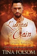L'identite de Cain (Les Vampires Scanguards - Tome 9)
