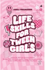 Life Skills For Tween Girls