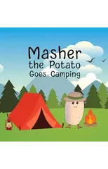 Masher the Potato Goes Camping