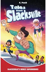 Slacksville's Worst Superheroes