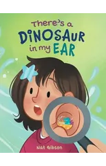 There's a Dinosaur in My Ear
