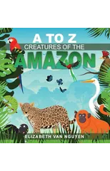 A To Z Creatures Of The Amazon
