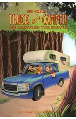 In Our Truck and Camper, We Traveled to the States