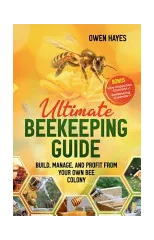 Ultimate Beekeeping Guide