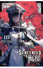Sentenced to Be a Hero, Vol. 3 (light novel)