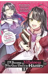 I’ll Become a Villainess Who Goes Down in History, Vol. 1 It Seems Turning into a High-Born Baddie M
