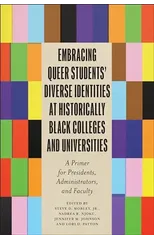 Embracing Queer Students’ Diverse Identities at Historically Black Colleges and Universities