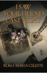 I Saw Your Friend Last Night