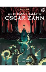 The Strange Tales of Oscar Zahn, Volume 1 [A Graphic Novel]