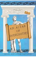 An Altar of Indignities