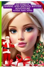 Five Stories of Barbie and Santa's Winter Adventure