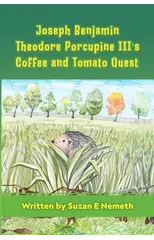 Joseph Benjamin Theodore Porcupine III's Coffee and Tomato Quest