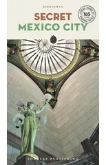 Secret Mexico City Guide