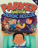 Parker and the Heroic Rescue