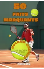 50 Faits Marquants A Roland Garros