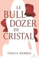 Le bulldozer de cristal