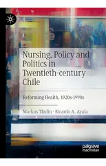 Nursing, Policy and Politics in Twentieth-century Chile