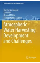 Atmospheric Water Harvesting Development and Challenges