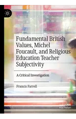 Fundamental British Values, Michel Foucault, and Religious Education Teacher Subjectivity