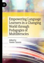 Empowering Language Learners in a Changing World Through Pedagogies of Multiliteracies (2024)