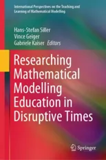 Researching Mathematical Modelling Education in Disruptive Times (2024)