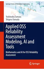 Applied OSS Reliability Assessment Modeling, AI and Tools
