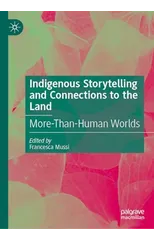 Indigenous Storytelling and Connections to the Land