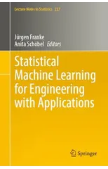 Statistical Machine Learning for Engineering with Applications